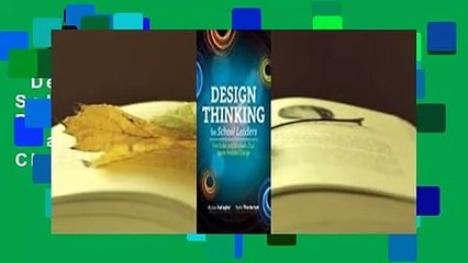 Design Thinking for School Leaders: Five Roles and Mindsets That Ignite Positive Change  Best
