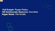 Full E-book  Power Plates: 100 Nutritionally Balanced, One-Dish Vegan Meals  For Kindle