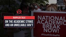 Rappler Talk: On the academic strike and an unreliable government