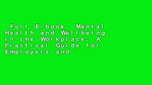 Full E-book  Mental Health and Wellbeing in the Workplace: A Practical Guide for Employers and