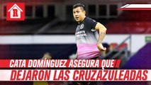 Cata Domínguez afirmó que han dejado atrás las 'cruzazuleadas'