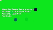 About For Books  Ten Arguments for Deleting Your Social Media Accounts Right Now  For Kindle