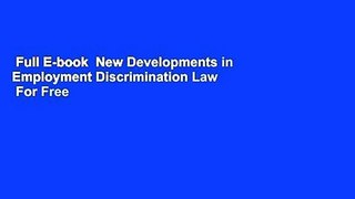 Full E-book  New Developments in Employment Discrimination Law  For Free
