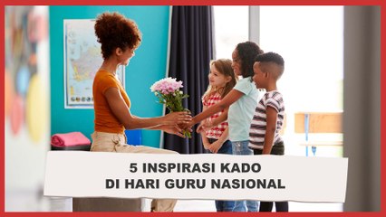 5 Inspirasi Kado di Hari Guru Nasional