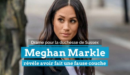 Meghan Markle révèle avoir fait une fausse couche en juillet