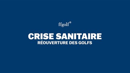 Crise sanitaire : réouverture des golfs