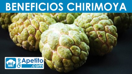 8 Propiedades y Beneficios de la Chirimoya | QueApetito