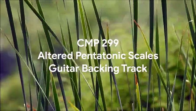 CMP# 299 Altered Pentatonic Scales Guitar Backing Track