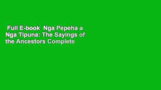 Full E-book  Nga Pepeha a Nga Tipuna: The Sayings of the Ancestors Complete