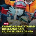 Kanak-kanak 3 tahun diselamatkan 65 jam selepas gempa