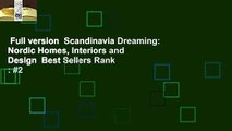 Full version  Scandinavia Dreaming: Nordic Homes, Interiors and Design  Best Sellers Rank : #2