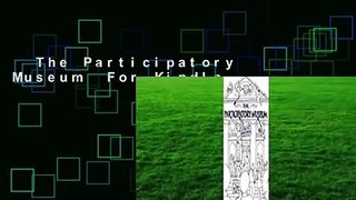 The Participatory Museum  For Kindle