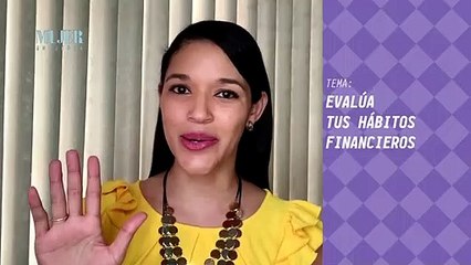 Consejos financieros | Evalúa tus hábitos financieros  - Nex Panamá