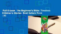 Full E-book  The Beginner's Bible: Timeless Children's Stories  Best Sellers Rank : #3