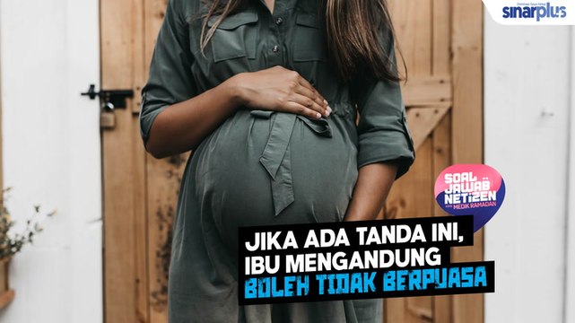 Ibu mengandung boleh skip puasa jika ada tanda-tanda ini