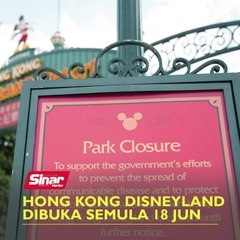 Hong Kong Disneyland dibuka semula 18 Jun