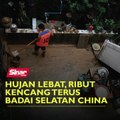 Hujan lebat, ribut kencang terus badai selatan China