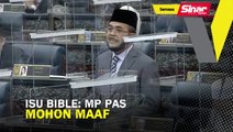 Isu Bible: MP Pas mohon maaf