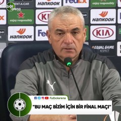 Rıza Çalımbay: "Bu maç bizim için bir final maçı"
