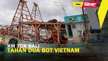 KM Tok Bali tahan dua bot Vietnam