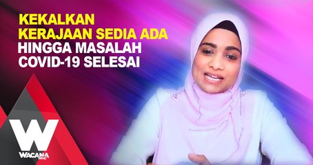Kekalkan kerajaan sedia ada hingga masalah Covid-19 selesai