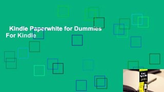 Kindle Paperwhite for Dummies  For Kindle