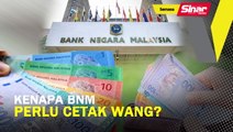Kenapa BNM perlu cetak wang?
