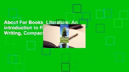 About For Books  Literature: An Introduction to Reading and Writing, Compact Edition Complete