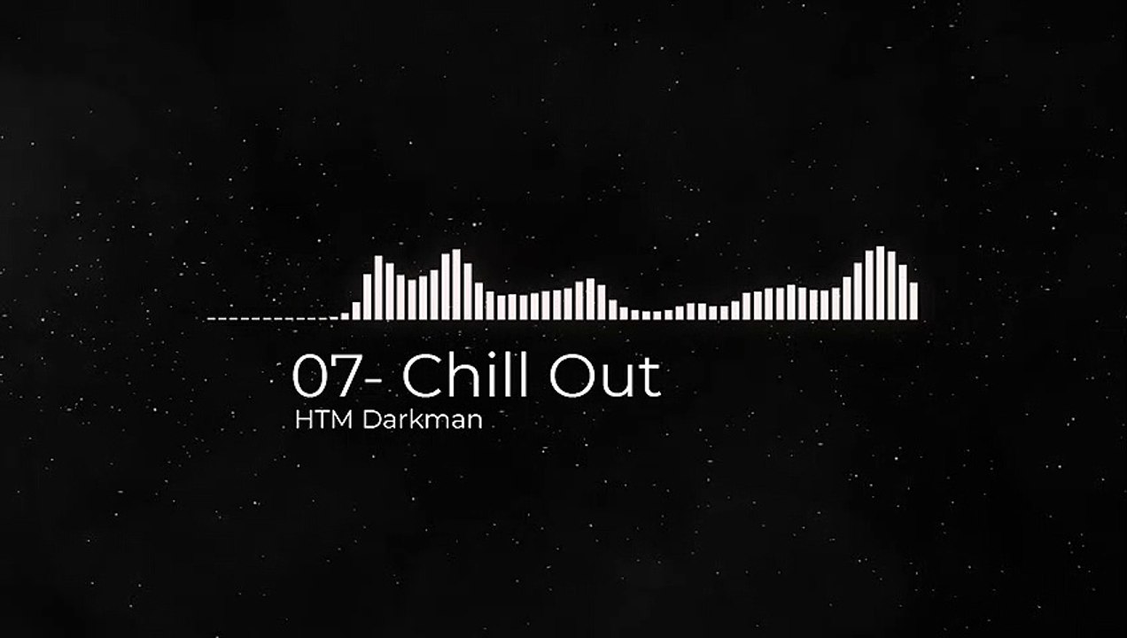 07 Chill Out - HTM Darkman (No Copyright) / Chill Out & Downtempo Vlog Music 2020