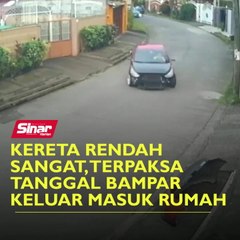 Kereta rendah sangat, terpaksa tanggal bampar keluar masuk rumah