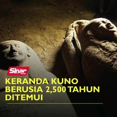Keranda kuno berusia 2,500 tahun ditemui