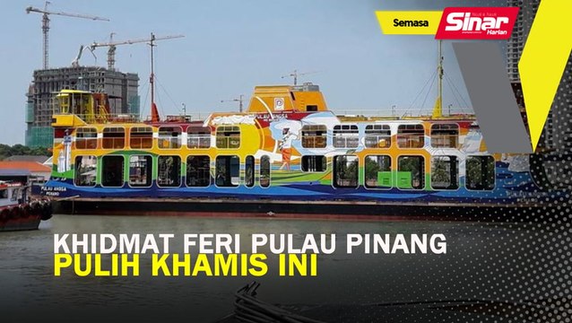 Khidmat feri Pulau Pinang pulih khamis ini