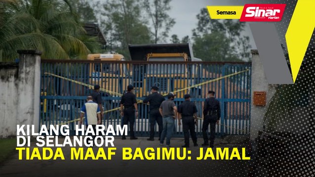 Kilang haram di Selangor, tiada maaf bagimu: Jamal