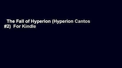 The Fall of Hyperion (Hyperion Cantos #2)  For Kindle