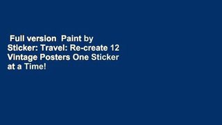 Full version  Paint by Sticker: Travel: Re-create 12 Vintage Posters One Sticker at a Time!