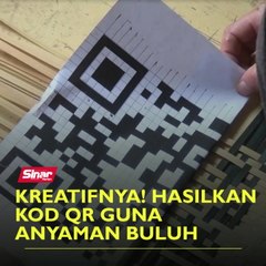 Kreatifnya! Hasilkan kod QR guna anyaman buluh