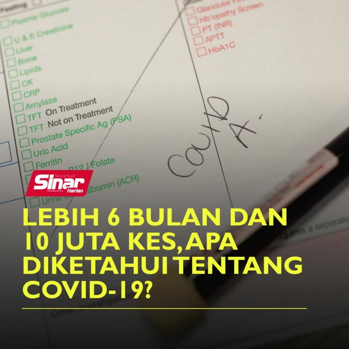 Lebih 6 bulan dan 10 juta kes, apa diketahui tentang Covid-19?