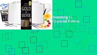 About For Books  Guide To Investing in Gold & Silver: Protect Your Financial Future Complete