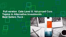 Full version  Caia Level II: Advanced Core Topics in Alternative Investments  Best Sellers Rank :