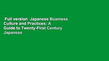 Full version  Japanese Business Culture and Practices: A Guide to Twenty-First Century Japanese