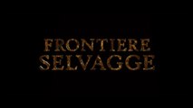 Frontiere Selvagge (2019) - ITA (STREAMING)