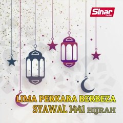 Lima perkara berbeza Syawal 1441 Hijrah