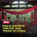 Majlis kahwin 'online' jadi trend di China