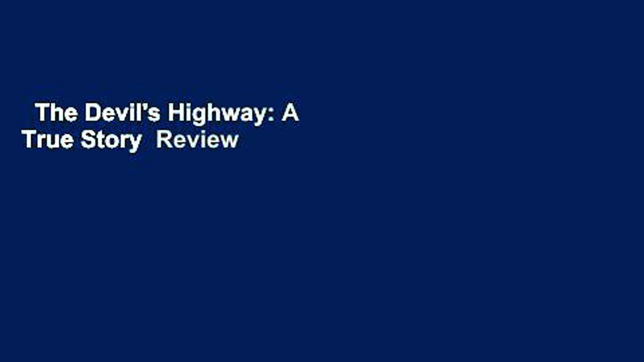 The Devil's Highway: A True Story  Review