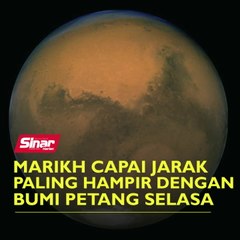 Marikh capai jarak paling hampir dengan bumi petang Selasa