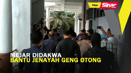 Mejar didakwa bantu jenayah Geng Otong