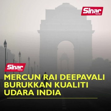 Mercun rai Deepavali burukkan kualiti udara India