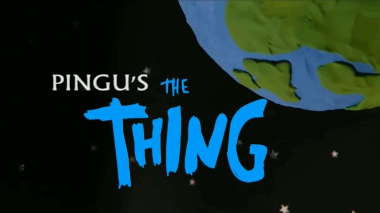 Pingu's The Thing aka Thingu