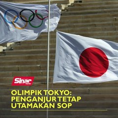 Olimpik Tokyo: Penganjur tetap utamakan SOP