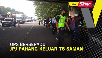 Ops Bersepadu: JPJ Pahang keluar 78 saman